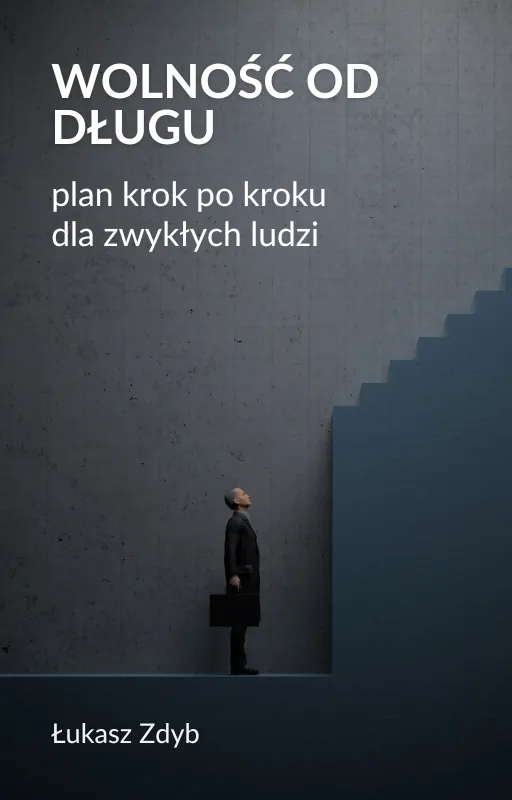 Wolność od długu – krok po kroku dla zwykłych ludzi